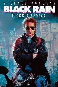 Black Rain – Pioggia sporca (1989)