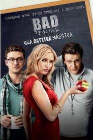 Bad Teacher – Una cattiva maestra (2011)