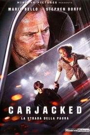 Carjacked – La strada della paura (2011)