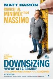 Downsizing – Vivere alla grande (2017)