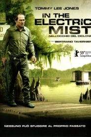 In the Electric Mist – L’occhio del ciclone (2009)