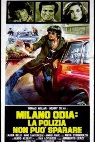 Milano odia: la polizia non può sparare (1974)