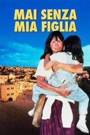 Mai senza mia figlia (1991)