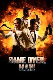 Game Over, Man! (2018)