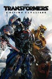 Transformers – L’ultimo cavaliere (2017)