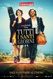 Tutti i santi giorni (2012)