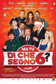 Ma tu di che segno 6? (2014)