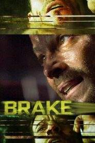 Brake – Fino all’ultimo respiro (2012)