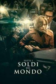 Tutti i soldi del mondo (2017)