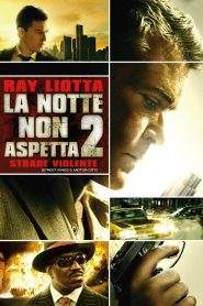 La notte non aspetta 2 – Strade violente (2011)