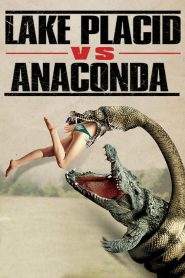 Lake Placid vs. Anaconda (2015)