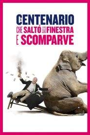 Il centenario che saltò dalla finestra e scomparve (2013)