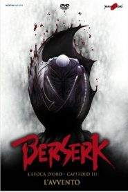 Berserk – L’epoca d’oro – Capitolo III: L’avvento (2013)