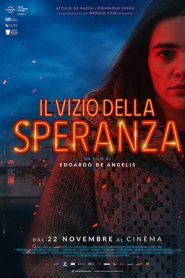 Il vizio della speranza (2018)