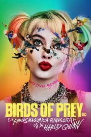 Birds of Prey e la fantasmagorica rinascita di Harley Quinn (2020)