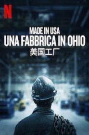 Made in USA – Una fabbrica in Ohio (2019)