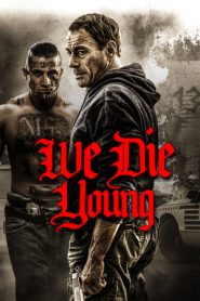 We Die Young (2019)