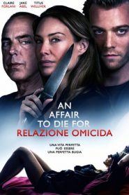 An Affair to Die For – Relazione Omicida (2019)