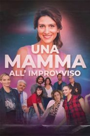 Una mamma all’improvviso (2023)