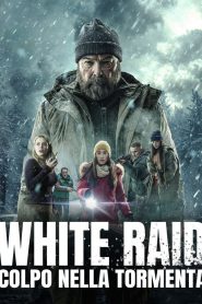 White Raid – Colpo nella tormenta (2025)