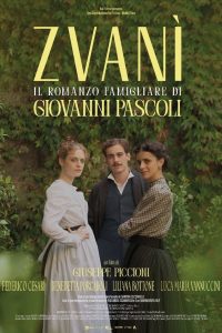 Zvanì – Il romanzo famigliare di Giovanni Pascoli (2025)