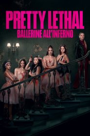 Pretty Lethal – Ballerine all’inferno (2026)